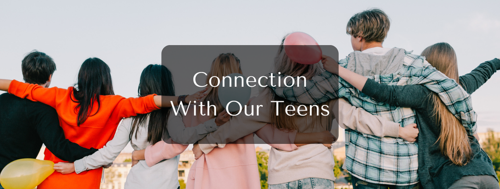 Connection With Our Teens